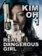 [Kim Oh 01] • Real Dangerous Girl